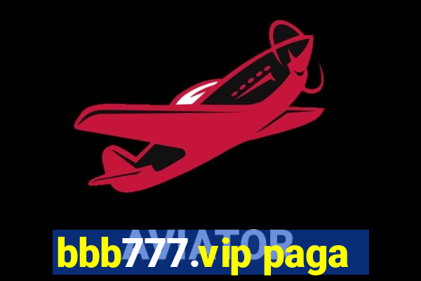 bbb777.vip paga